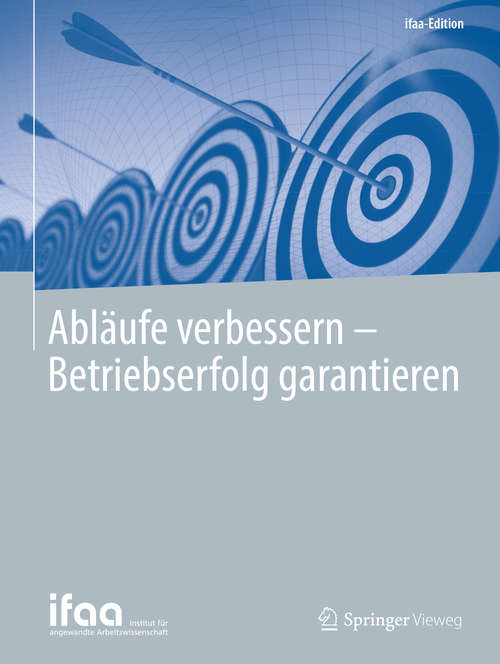 Book cover of Abläufe verbessern - Betriebserfolg garantieren (1. Aufl. 2019) (ifaa-Edition)