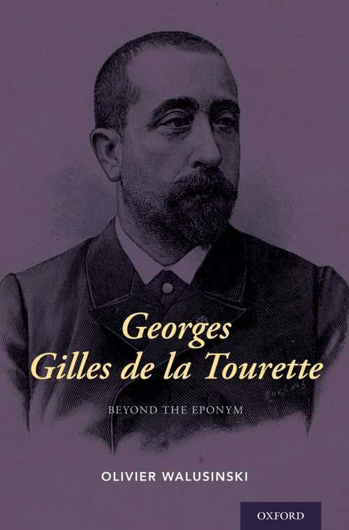 Book cover of Georges Gilles de la Tourette: Beyond the Eponym