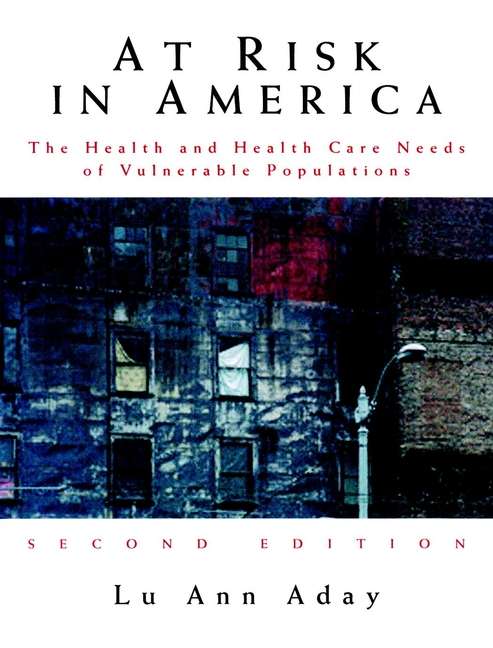 Book cover of At Risk in America: The Health and Health Care Needs of Vulnerable Populations in the United States (2) (Public Health/Vulnerable Populations #13)