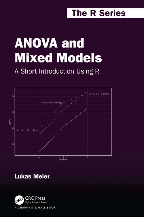 Book cover of ANOVA and Mixed Models: A Short Introduction Using R (Chapman & Hall/CRC The R Series)