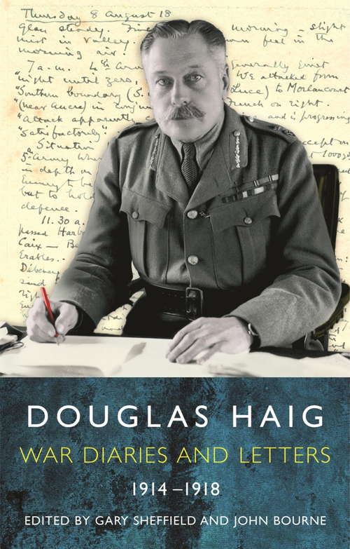 Book cover of Douglas Haig: Diaries and Letters 1914-1918