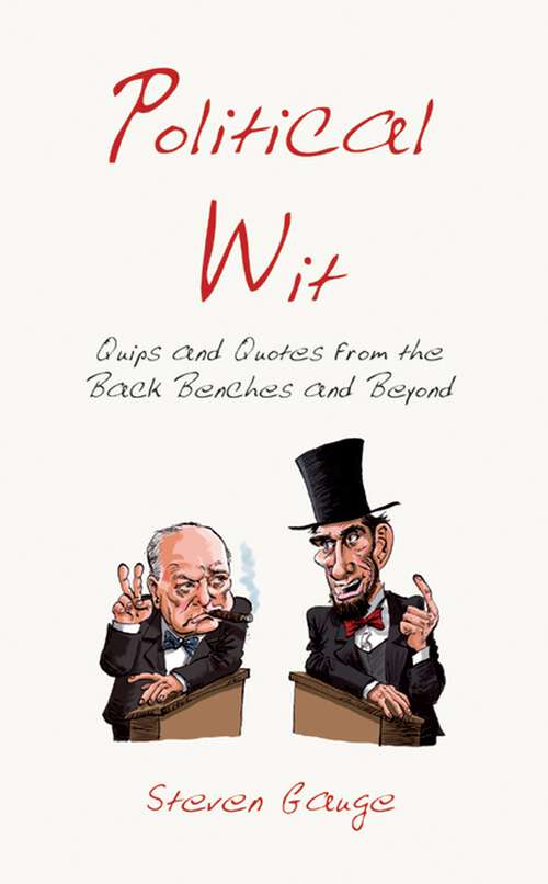 Book cover of Political Wit: Quips and Quotes from the Back Benches and Beyond (Wit Ser.)