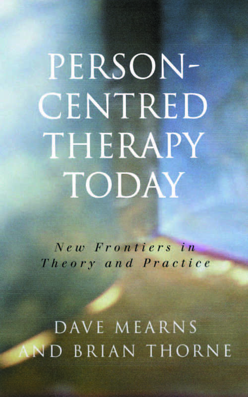Book cover of Person-Centred Therapy Today: New Frontiers in Theory and Practice