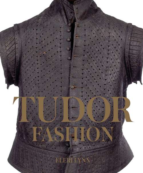 Book cover of Tudor Fashion - Dress At Court (Historic Royal Palaces (yup) Ser. (PDF))