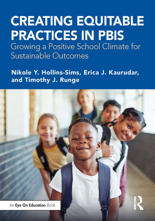 Book cover of Creating Equitable Practices in PBIS: Growing a Positive School Climate for Sustainable Outcomes