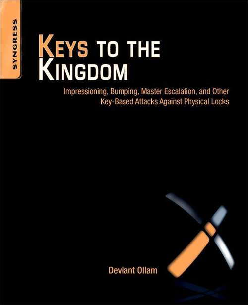 Book cover of Keys to the Kingdom: Impressioning, Privilege Escalation, Bumping, and Other Key-Based Attacks Against Physical Locks