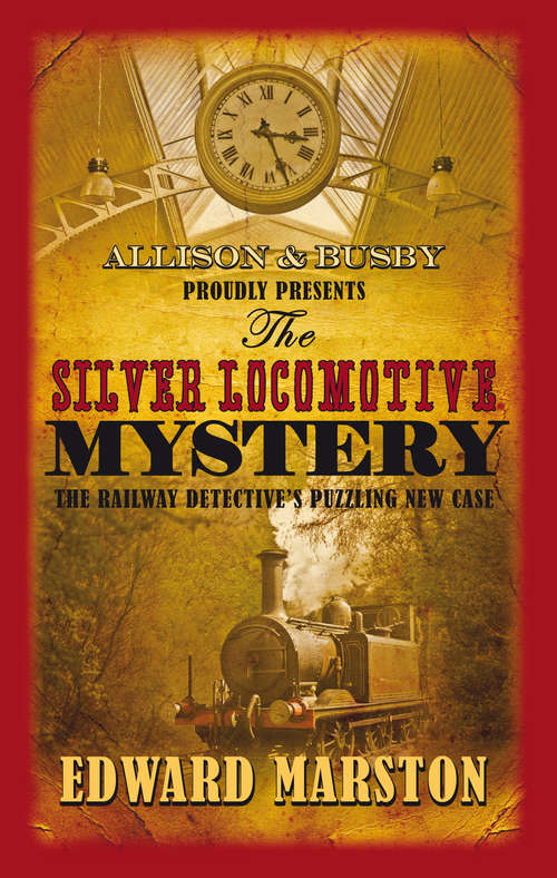 Book cover of The Silver Locomotive Mystery: The bestselling Victorian mystery series (Railway Detective series #6)