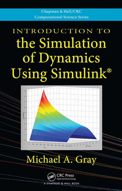 Book cover of Introduction to the Simulation of Dynamics Using Simulink (Chapman And Hall/crc Computational Science Ser.)