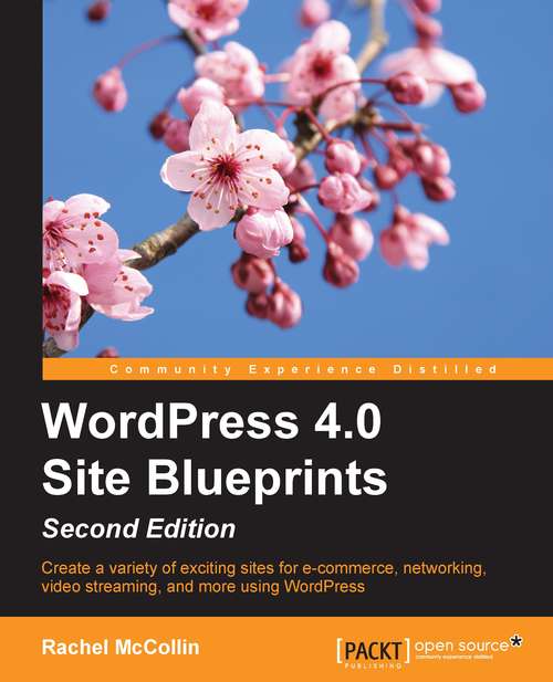 Book cover of WordPress 4.0 Site Blueprints - Second Edition