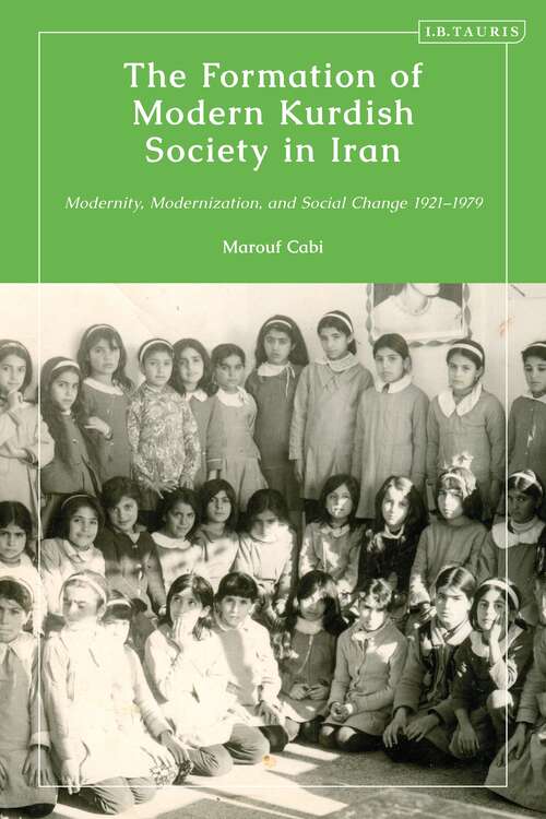 Book cover of The Formation of Modern Kurdish Society in Iran: Modernity, Modernization and Social Change 1921-1979 (Kurdish Studies)