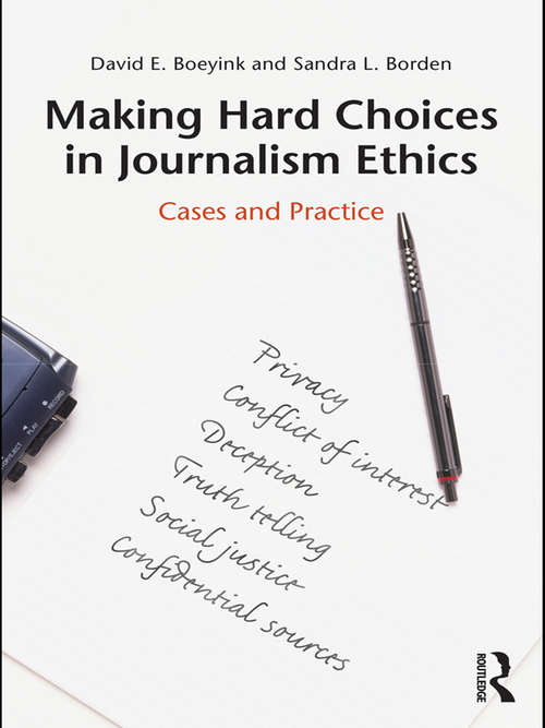 Book cover of Making Hard Choices in Journalism Ethics: Cases and Practice