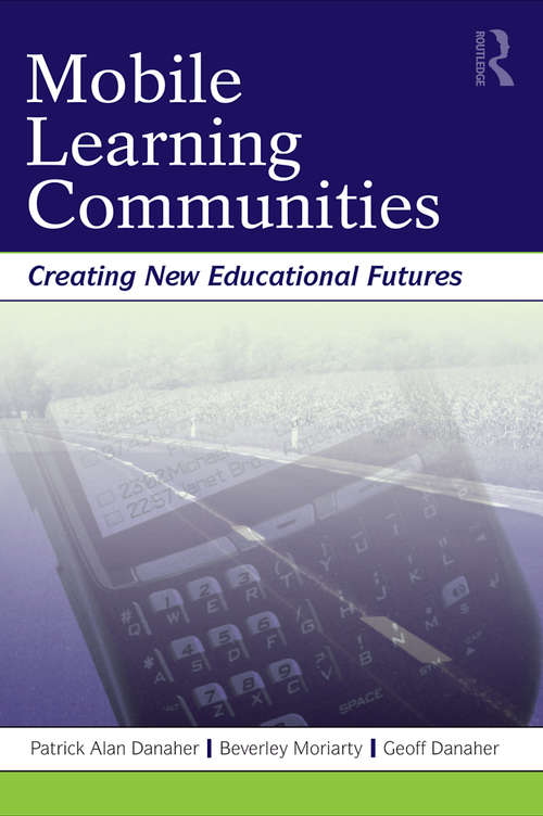 Book cover of Mobile Learning Communities: Creating New Educational Futures