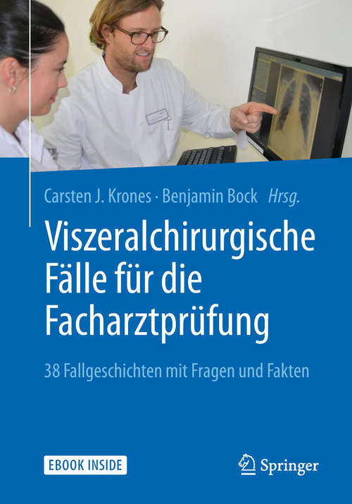 Book cover of Viszeralchirurgische Fälle für die Facharztprüfung: 38 Fallgeschichten mit Fragen und Fakten (1. Aufl. 2018)