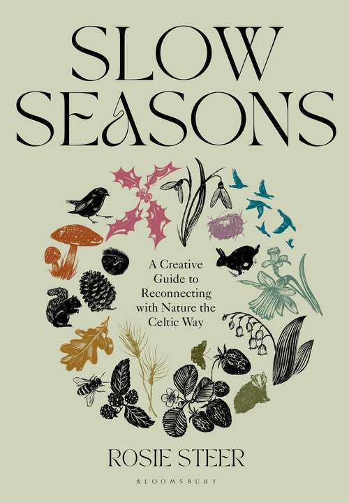 Book cover of Slow Seasons: A Creative Guide to Reconnecting with Nature the Celtic Way