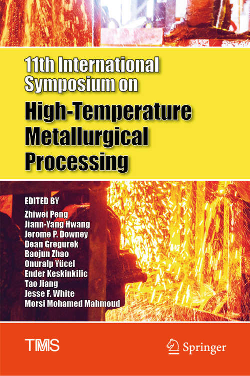 Book cover of 11th International Symposium on High-Temperature Metallurgical Processing (1st ed. 2020) (The Minerals, Metals & Materials Series)