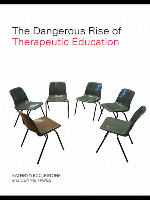Book cover of The Dangerous Rise of Therapeutic Education