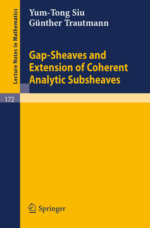 Book cover of Gap-Sheaves and Extension of Coherent Analytic Subsheaves (1971) (Lecture Notes in Mathematics #172)