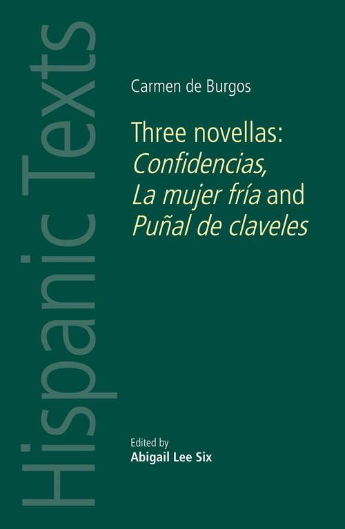 Book cover of Carmen de Burgos: Three novellas: <i>Confidencias</i>, <i>La mujer fría</i> and <i>Puñal de claveles</i>