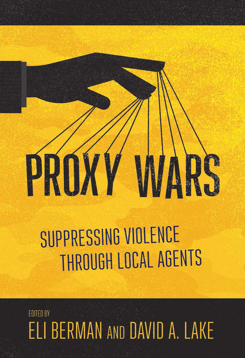 Book cover of Proxy Wars: Suppressing Violence through Local Agents