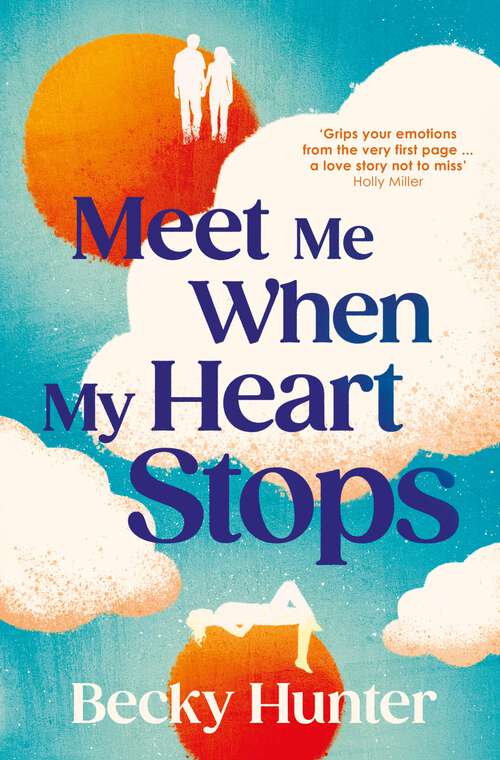 Book cover of Meet Me When My Heart Stops