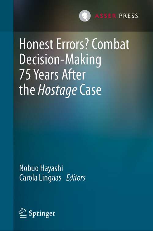 Book cover of Honest Errors? Combat Decision-Making 75 Years After the Hostage Case (1st ed. 2024)