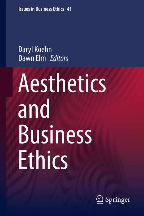 Book cover of Aesthetics and Business Ethics (2014) (Issues in Business Ethics #41)