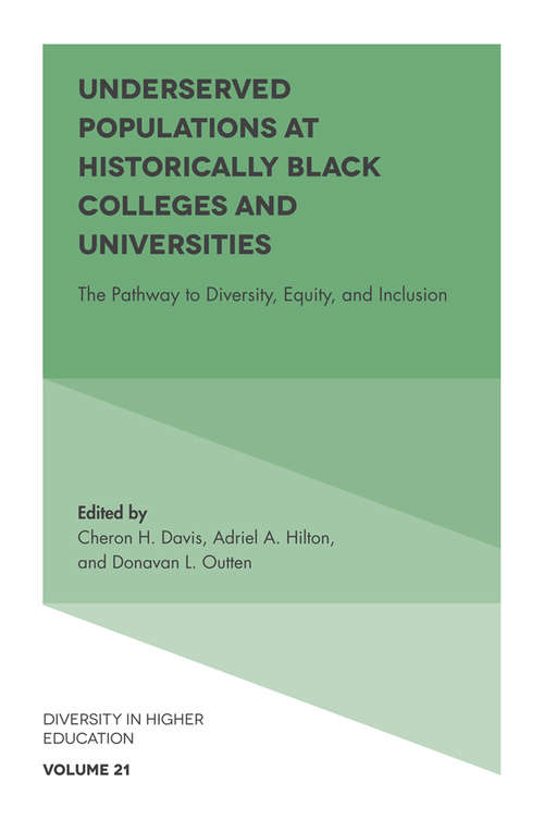 Book cover of Underserved Populations at Historically Black Colleges and Universities: The Pathway to Diversity, Equity, and Inclusion (Diversity in Higher Education #21)
