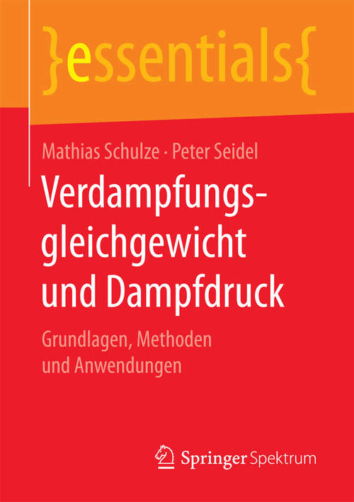 Book cover of Verdampfungsgleichgewicht und Dampfdruck: Grundlagen, Methoden und Anwendungen (1. Aufl. 2018) (essentials)