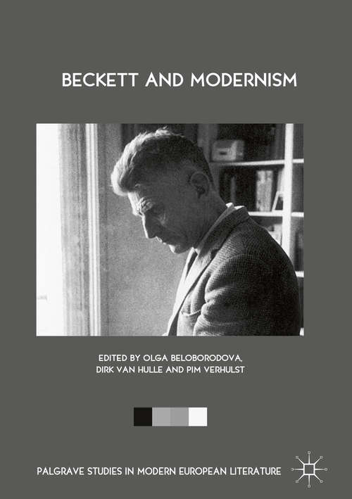 Book cover of Beckett and Modernism: The Extended Mind And Creative Undoing From Darwin To Beckett And Beyond (Palgrave Studies in Modern European Literature #1)