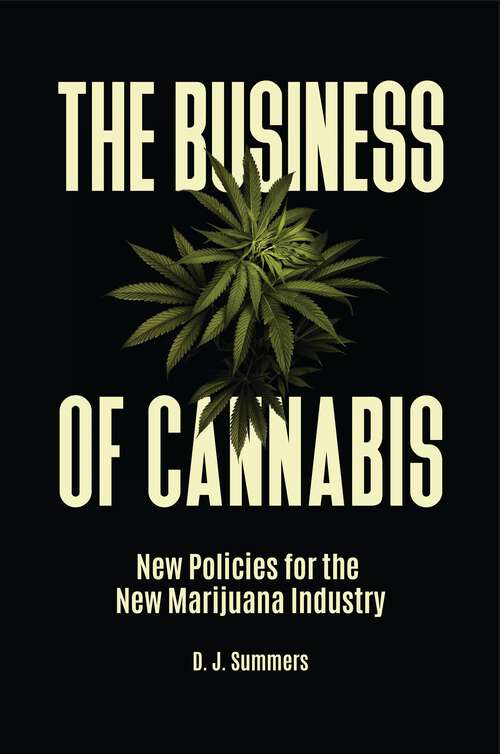 Book cover of The Business of Cannabis: New Policies for the New Marijuana Industry