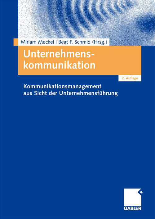 Book cover of Unternehmenskommunikation: Kommunikationsmanagement aus Sicht der Unternehmensführung (2. Aufl. 2008)