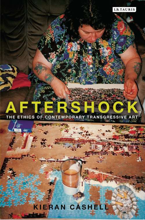 Book cover of Aftershock: The Ethics of Contemporary Transgressive Art