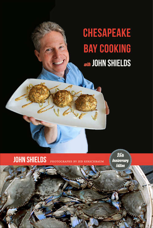 Book cover of Chesapeake Bay Cooking with John Shields (25th anniversary edition)