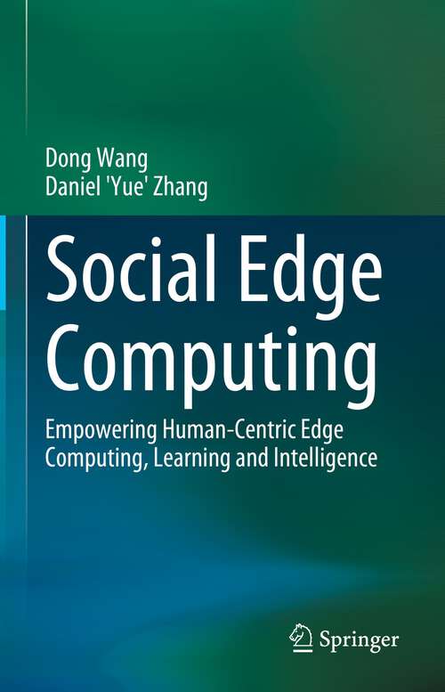 Book cover of Social Edge Computing: Empowering Human-Centric Edge Computing, Learning and Intelligence (1st ed. 2023)