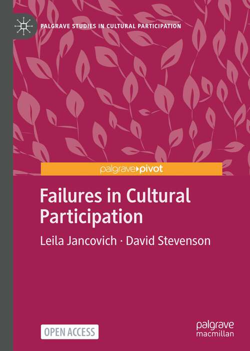 Book cover of Failures in Cultural Participation (1st ed. 2023) (Palgrave Studies in Cultural Participation)