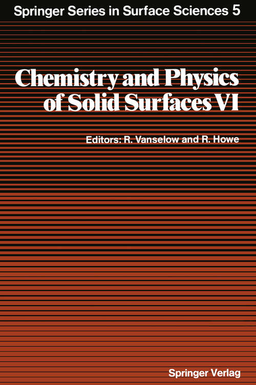 Book cover of Chemistry and Physics of Solid Surfaces VI (1986) (Springer Series in Surface Sciences #5)