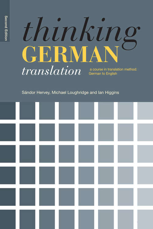 Book cover of Thinking German Translation: A Course In Translation Method: German To English (2) (Thinking Translation)