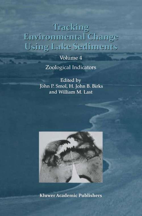 Book cover of Tracking Environmental Change Using Lake Sediments: Volume 4: Zoological Indicators (2001) (Developments in Paleoenvironmental Research #4)