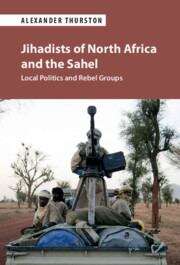 Book cover of Jihadists Of North Africa And The Sahel: Local Politics And Rebel Groups (PDF)