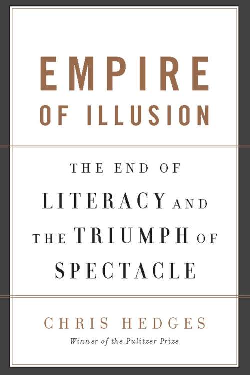 Book cover of Empire of Illusion: The End of Literacy and the Triumph of Spectacle