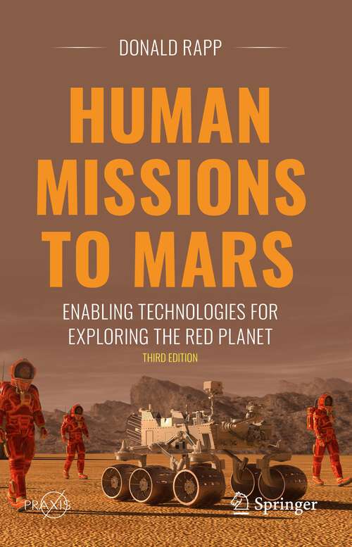 Book cover of Human Missions to Mars: Enabling Technologies for Exploring the Red Planet (3rd ed. 2023) (Springer Praxis Books)