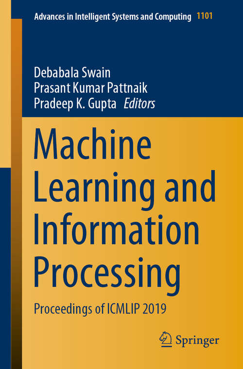 Book cover of Machine Learning and Information Processing: Proceedings of ICMLIP 2019 (1st ed. 2020) (Advances in Intelligent Systems and Computing #1101)