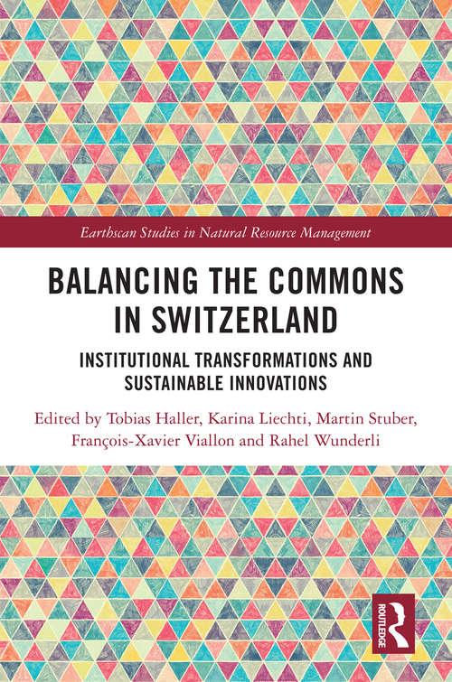 Book cover of Balancing the Commons in Switzerland: Institutional Transformations and Sustainable Innovations (Earthscan Studies in Natural Resource Management)