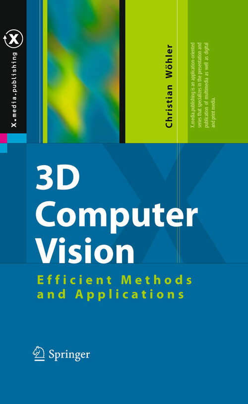 Book cover of 3D Computer Vision: Efficient Methods and Applications (2009) (X.media.publishing)