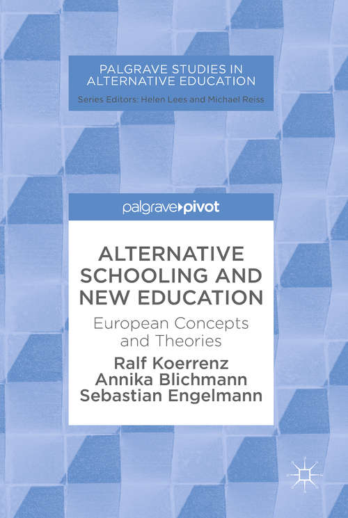 Book cover of Alternative Schooling and New Education: European Concepts and Theories