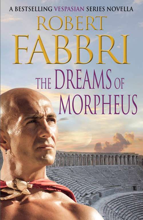 Book cover of The Dreams of Morpheus: A Crossroads Brotherhood Novella from the bestselling author of the VESPASIAN series (Main) (A Crossroads Brotherhood Novella #2)