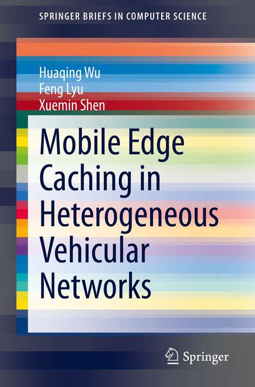 Book cover of Mobile Edge Caching in Heterogeneous Vehicular Networks (1st ed. 2022) (SpringerBriefs in Computer Science)