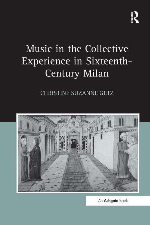 Book cover of Music in the Collective Experience in Sixteenth-Century Milan