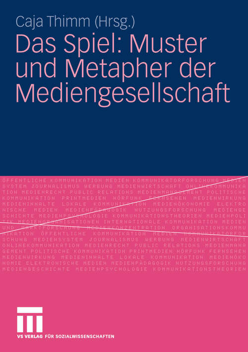 Book cover of Das Spiel: Muster und Metapher der Mediengesellschaft (2010)
