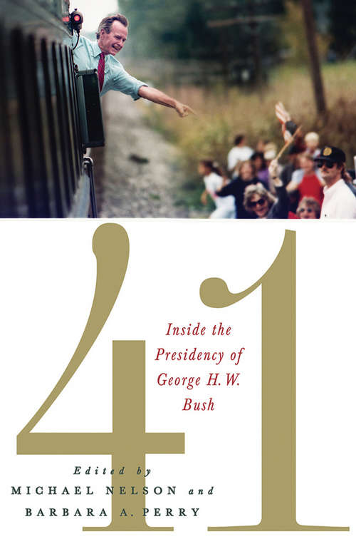 Book cover of 41: Inside the Presidency of George H. W. Bush (Miller Center of Public Affairs Books)